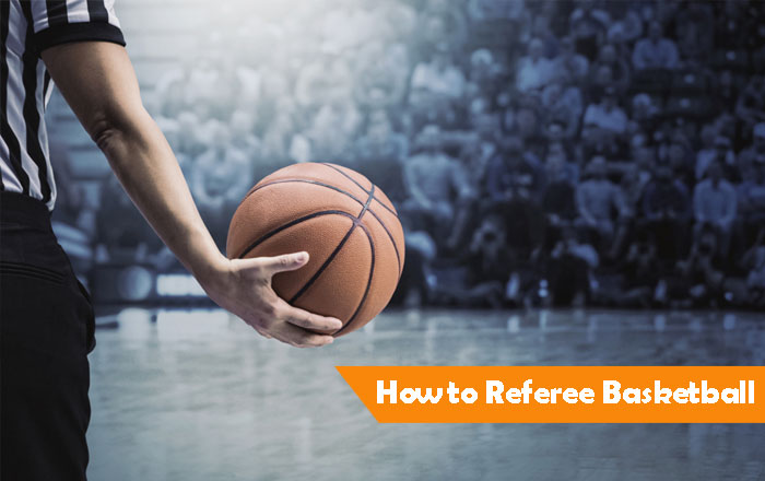 How to Referee Basketball With 10 Important Tips